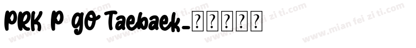 PRK P GO Taebaek字体转换
